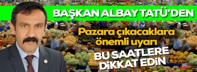 Başkan Albay Tatü'den önemli uyarılar