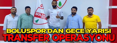 Beypiliç Boluspor'dan gece yarısı transfer operasyonu 