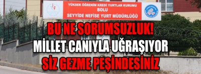 Bu ne sorumsuzluk!