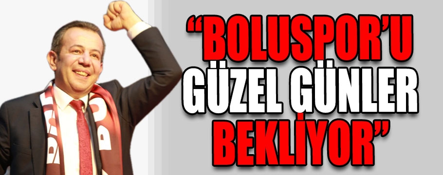 "Boluspor'u güzel günler bekliyor"