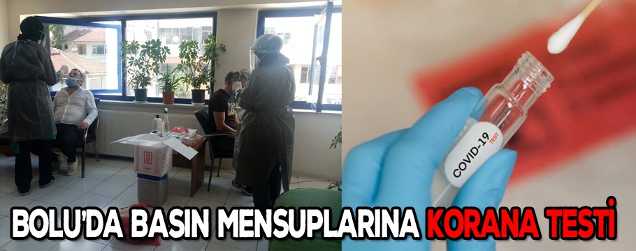 Bolu'da basın mensuplarına korana testi