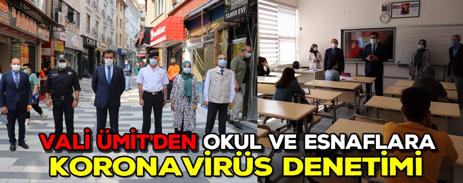 Vali Ümit okul ve esnafları denetledi