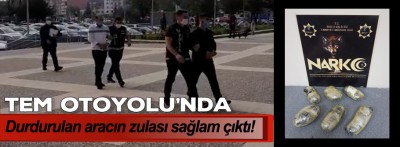 TEM Otoyolu'nda durdurulan aracın zulası sağlam çıktı