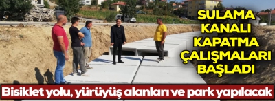 Sulama kanalını kapatma çalışmaları başladı