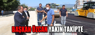 Başkan Özcan yakın takipte