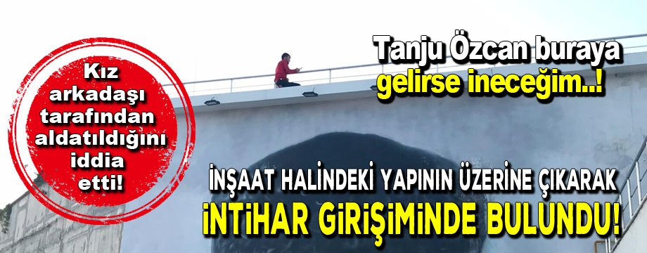 Kız arkadaşı tarafından aldatıldığını iddia ederek intihar etmeye kalktı!