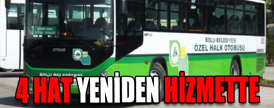 4 hat yeniden hizmete giriyor