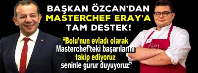 Özcan'dan Masterchef Eray'a tam destek!