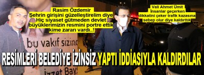 Resimleri Belediye izinsiz yaptı iddiasıyla kaldırttılar!