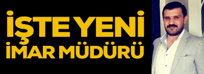 İşte yeni imar müdürü