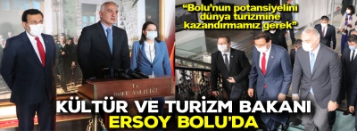 Kültür ve turizm Bakanı Ersoy Bolu'da