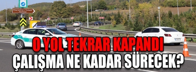 O yol tekrar kapandı