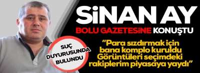 Sinan Ay ilk kez Bolu Gazetesine konuştu