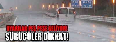 Uyarılar peş peşe geliyor!