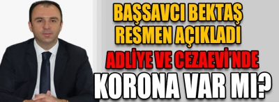 Adliye ve cezaevinde korona var mı?