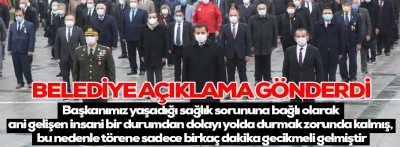 "Başkanımız sağlık sorunu nedeniyle geç geldi"