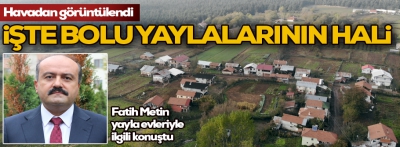 Betonarme binaların hızla yayıldığı yaylalar havadan görüntülendi