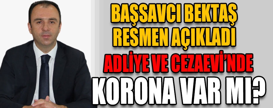 Adliye ve cezaevinde korona var mı?