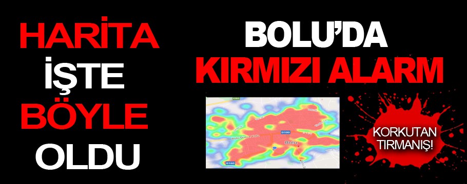 Bolu'da kırmızı alarm!