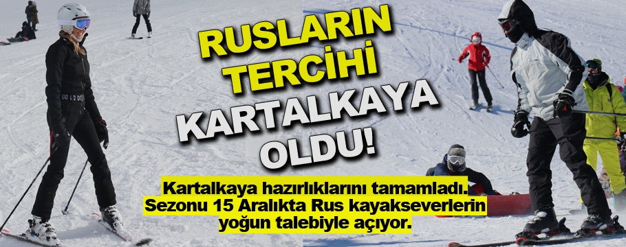 Rusların tercihi Kartalkaya oldu!