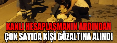 Kanlı hesaplaşmanın ardından çok sayıda kişi gözaltında 