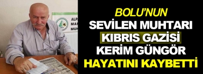 Bolu'nun sevilen muhtarı hayatını kaybetti