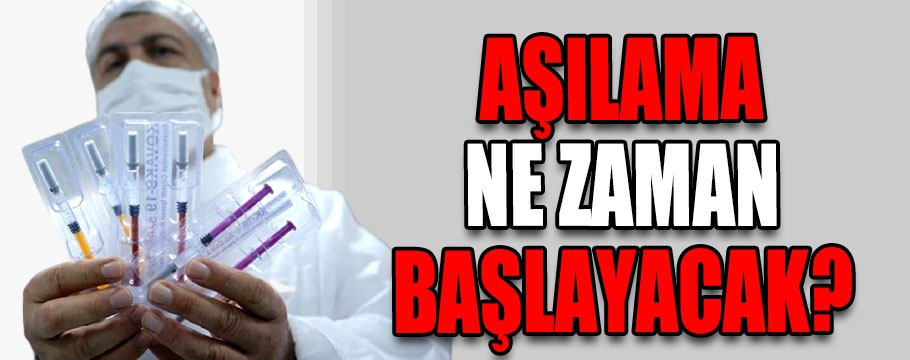 Koronavirüs aşılama süreci ne zaman başlayacak?