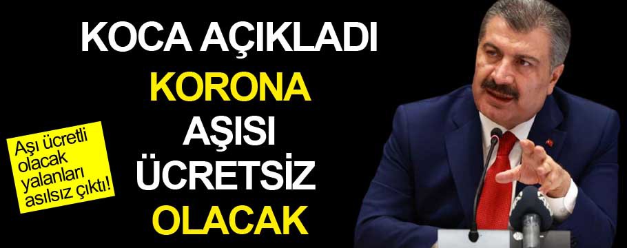 Korona aşısı ücretsiz olacak!