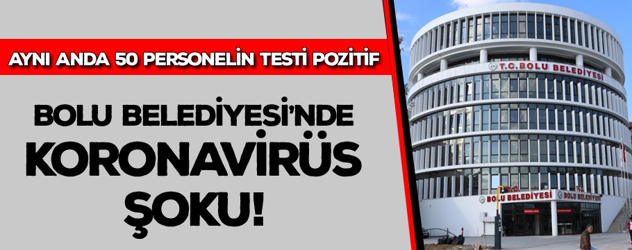 Aynı anda 50 personelin testi pozitif