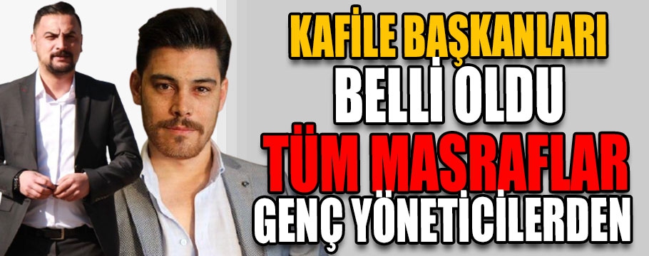 Tüm masraflar genç yöneticilerden