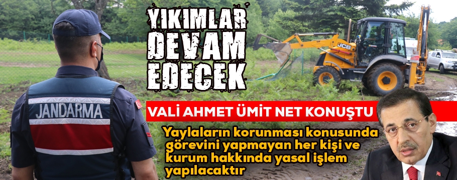 Vali Ahmet Ümit'ten çok sert yayla açıklaması