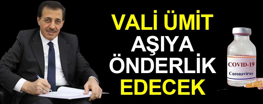 Vali Ümit koronavirüs aşısına önderlik edecek