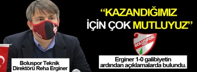 "Kazandığımız için çok mutluyuz"