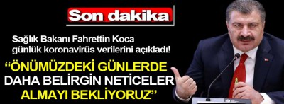 Bakan Koca önümüzdeki günlere dikkat çekti!