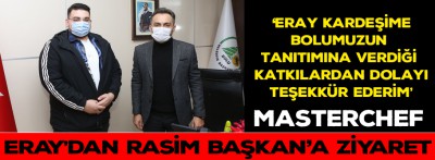 Masterchef Eray'dan Rasim Başkan'a ziyaret