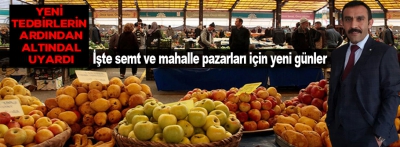 İşte semt ve mahalle pazarları için yeni günler!