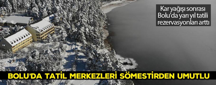 Bolu'da tatil merkezleri sömestirden umutlu