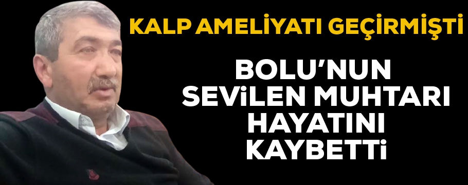 Sevilen muhtar hayatını kaybetti