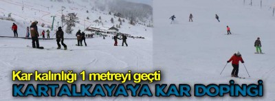 Kartalkaya'ya kar dopingi!