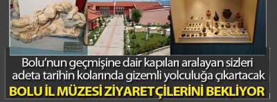 Bolu'nun geçmişine dair kapıları aralayan İl Müzesi, ziyaretçilerini bekliyor