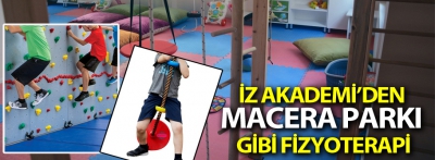 İz Akademi'den macera parkı gibi fizyoterapi