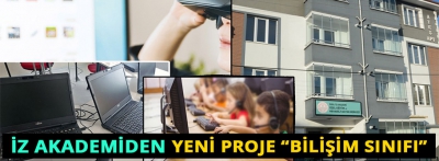 İZ AKADEMİDEN YENİ PROJE BİLİŞİM SINIFI!