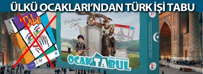 Ülkü Ocakları'ndan Türk İşi Tabu