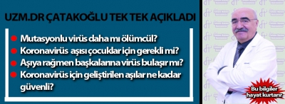 Uzman Doktor Çatakoğlu tek tek açıkladı