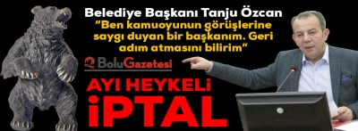 Başkan Özcan ayı heykelinden vazgeçti