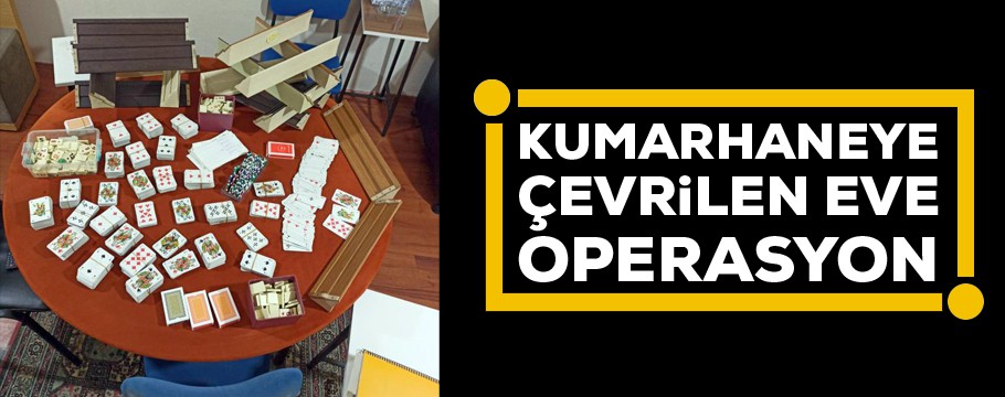 Bolu’da kumarhaneye çevrilen eve operasyon