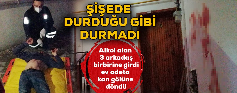 Alkol alan arkadaşlar arasında bıçaklı kavga: 1 yaralı