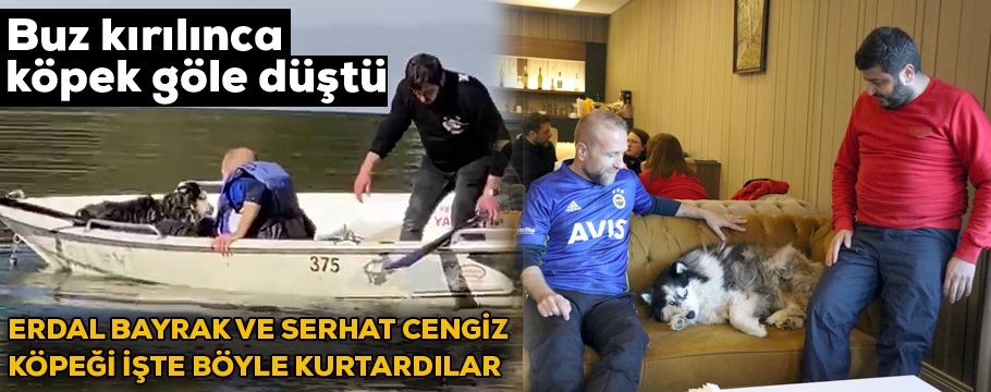 Göle düşen köpeği kayıkla buzları kırarak kurtardılar