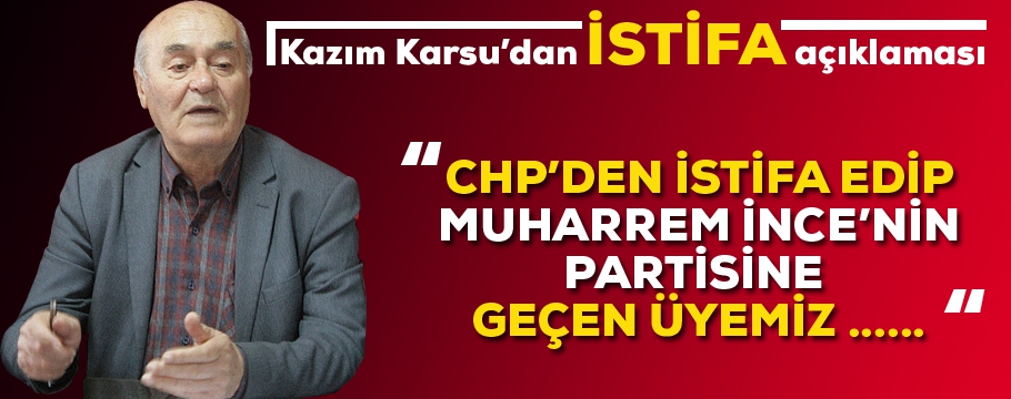 Kazım Karsu'dan istifa açıklaması