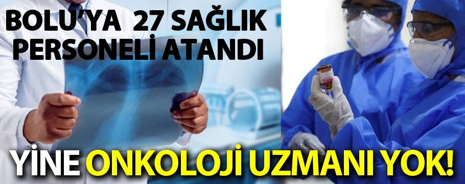 Yine Onkoloji Uzmanı yok!